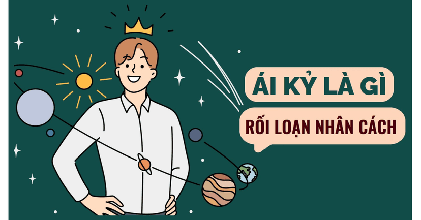 Ái kỷ là gì? Những điều cần biết về ái kỷ
